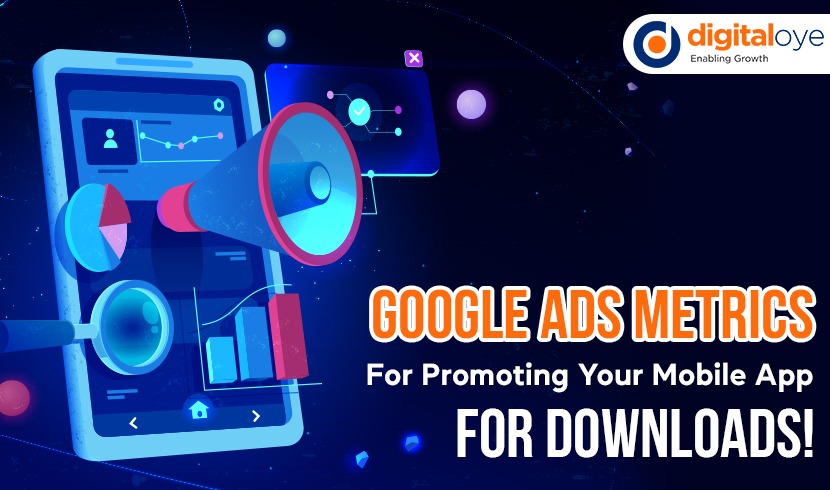 Google Ads Metrics For Promoting Your Mobile App For Downloads!