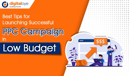Best Tips for Launching Successful PPC Campaign in Low Budget